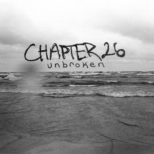 Chapter 26: Unbroken - Album by anthony mangieri | Spotify