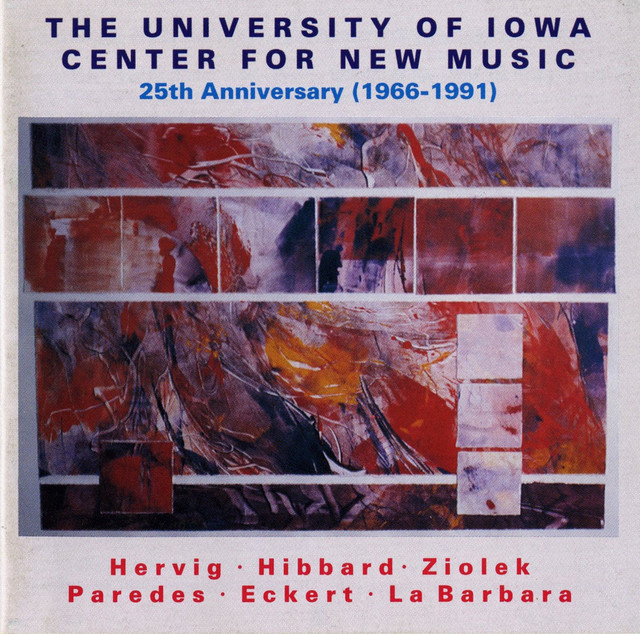 Hervig: Off Center / Hibbard: Handwork / Ziolek: Nocturnes / No. 16 (The University of Iowa Center for New Music 25Th Anniversary, 1966-1991) cover