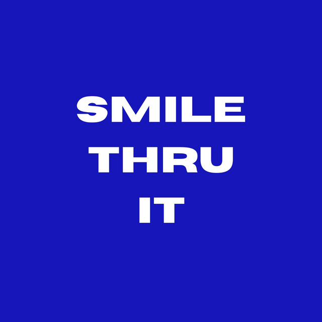 Smile Thru It