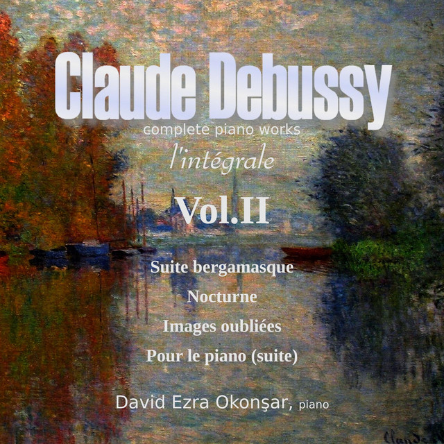 Claude Debussy: Complete Piano Works, Vol. II - Album by Claude