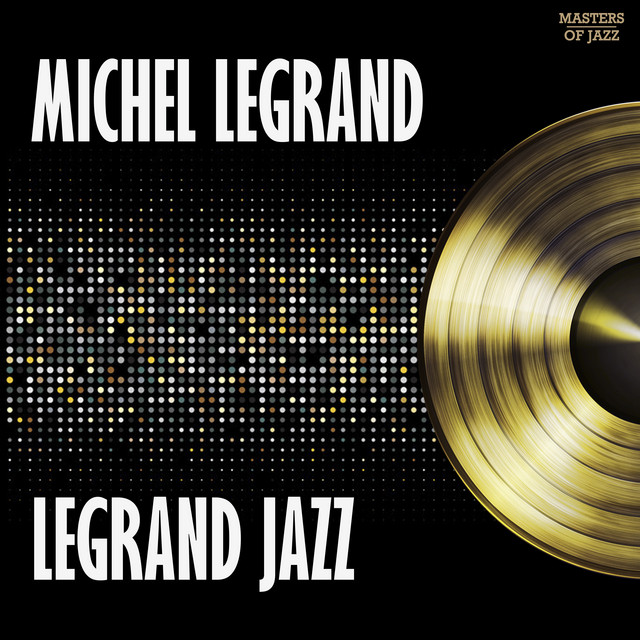 Legrand Jazz - Album by Michel Legrand | Spotify
