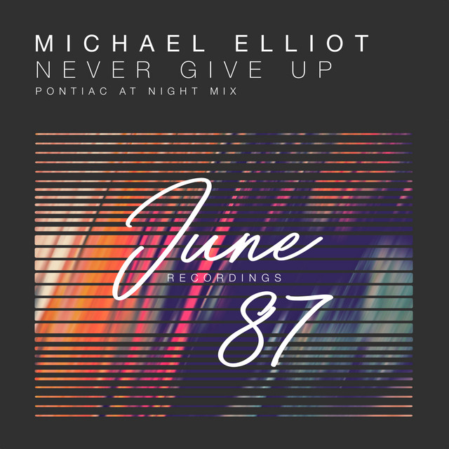 Обкладинка: Never Give Up - Pontiac at Night Remix — Michael Elliot