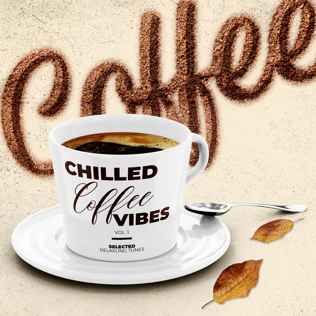 Chilled Coffee Vibes, Vol. 1 : Selected Relaxing Tunes cover art