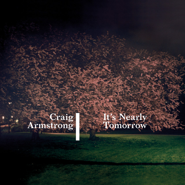 洋楽 Craig Armstrong It's Nearly Tomorrow It's Nearly Tomorrow - Album by Craig Armstrong | Spotify