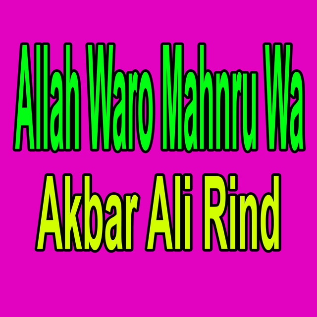Allah Waro Mahnru Wa Album By Akbar Ali Rind Spotify