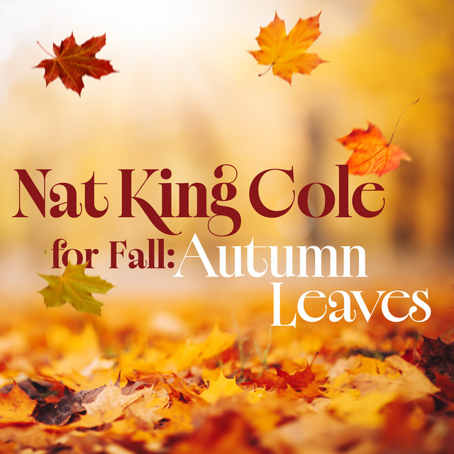 Nat King Cole for Fall: Autumn Leaves album image