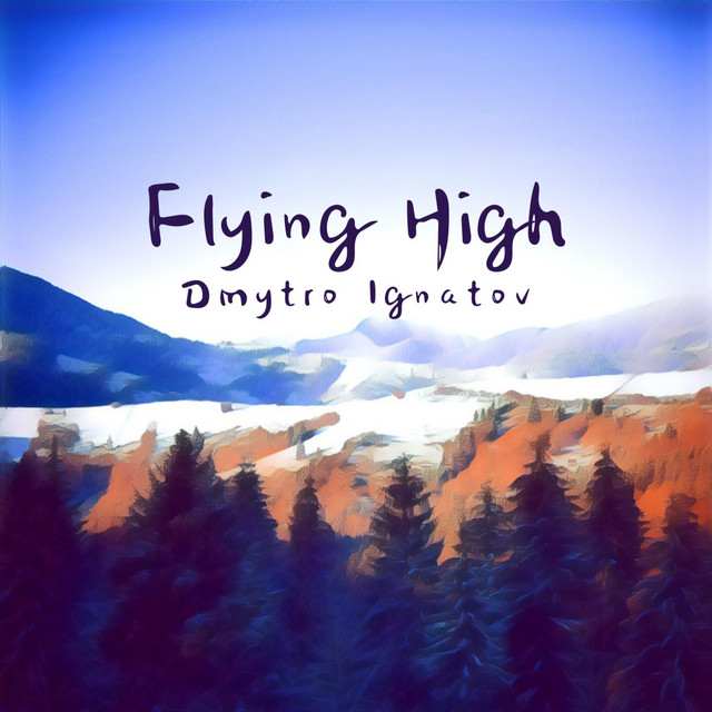 Обкладинка: Flying High — Dmytro Ignatov
