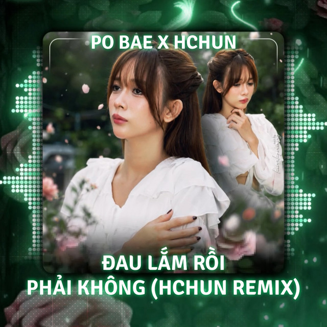 Đau Lắm Rồi Phải Không (HChun Remix)