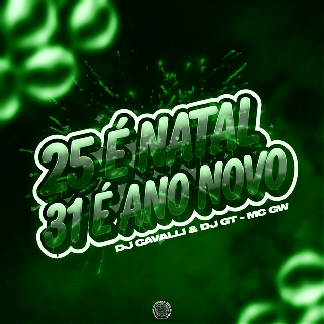 25 É NATAL 31 É ANO NOVO