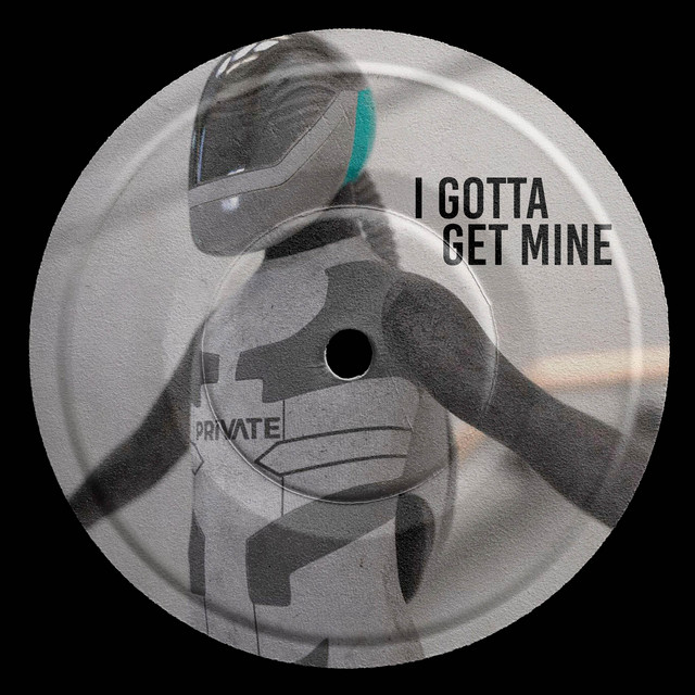 I Gotta Get Mine