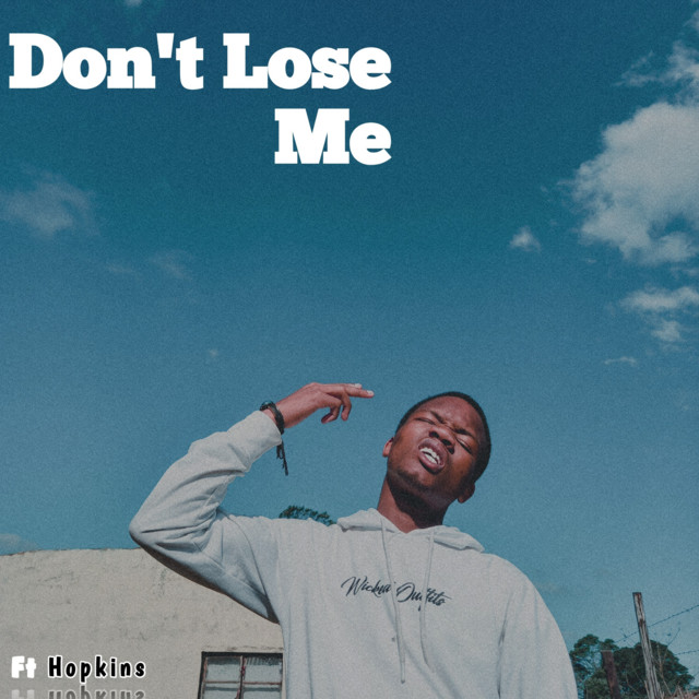 Mr Rights, HopkinsZA – Don't Lose Me