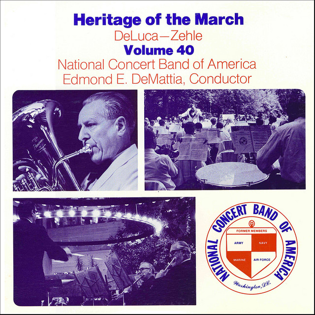 Heritage of the March, Vol. 40 - The Music of DeLuca and Zehle