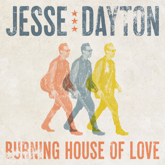 Burning House of Love Single by Jesse Dayton Spotify
