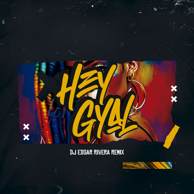 Hey Gyal - Dj Edgar Rivera Remix
