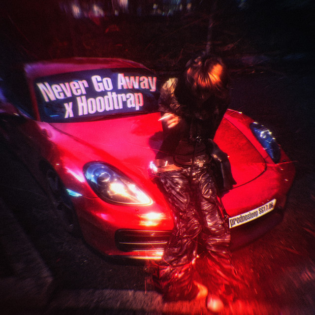 Never Go Away x Hoodtrap
