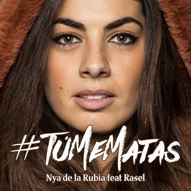 Tú Me Matas - song and lyrics by Nya de la Rubia, Rasel | Spotify
