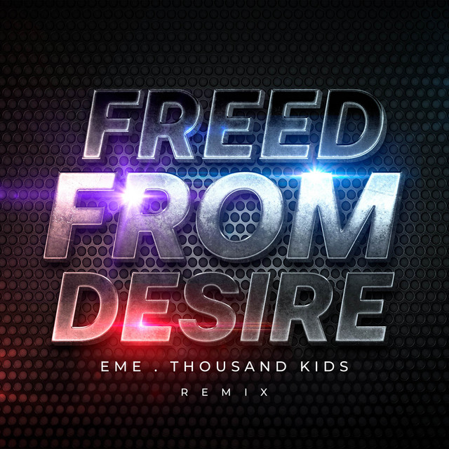 Freed From Desire - Remix