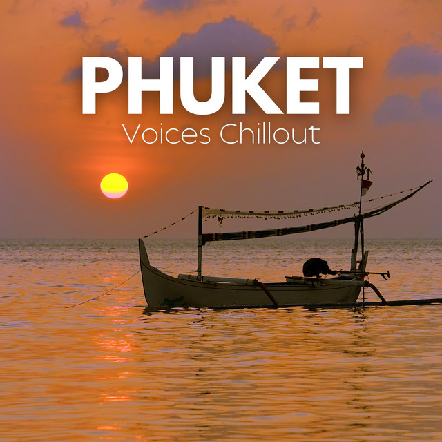 Phuket Voices Chillout: Sounds of the Andaman Sunset