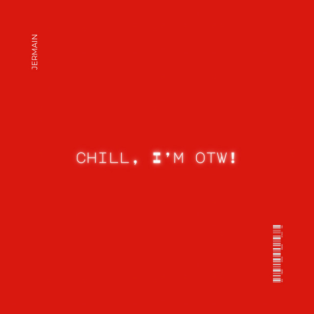 Chill, I'm OTW!