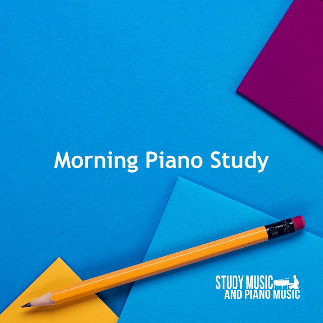 Morning Piano Study - Album by Study Music And Piano Music | Spotify