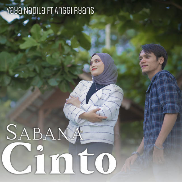 Sabana Cinto - song and lyrics by Yaya Nadila, Anggi Rayns | Spotify