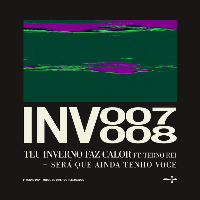 INV007: TEU INVERNO FAZ CALOR (feat. Terno Rei) cover art