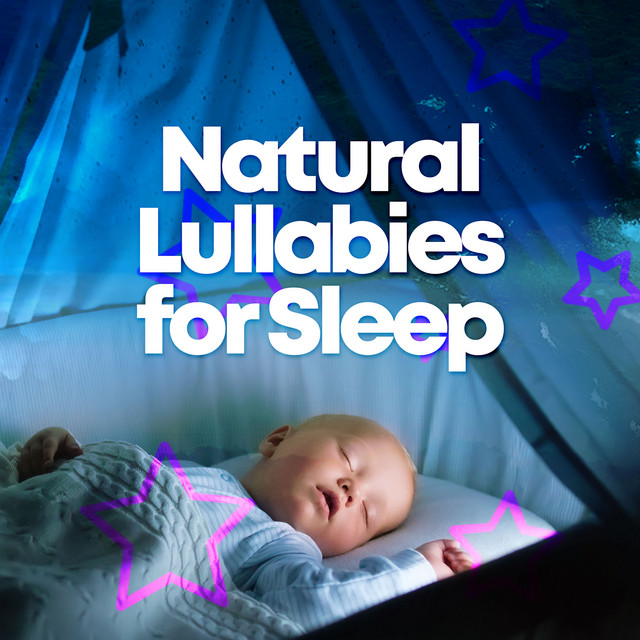 Natural Lullabies for Sleep ! ! ! ! - Album by Baby Lullaby | Spotify