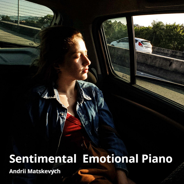 Cover art: Sentimental Emotional Piano — Andrii Matskevych