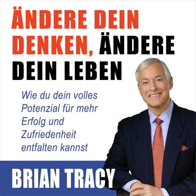 Ändere dein Denken, ändere dein Leben [Wie du dein volles Potenzial für mehr Erfolg und Zufriedenheit entfalten kannst (Ungekürzt)] cover art