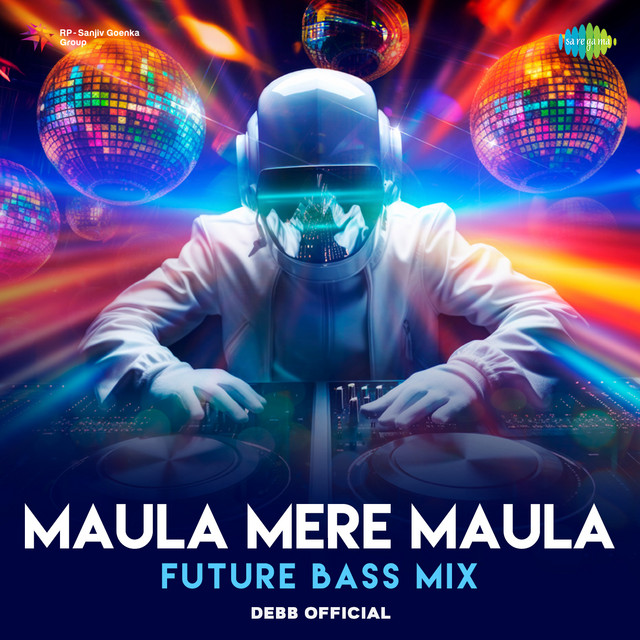 Maula Mere Maula - Future Bass Mix - Single by Debb Official | Spotify