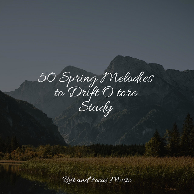 50 Spring Melodies to Drift O tore Study - Album by Meditation ...