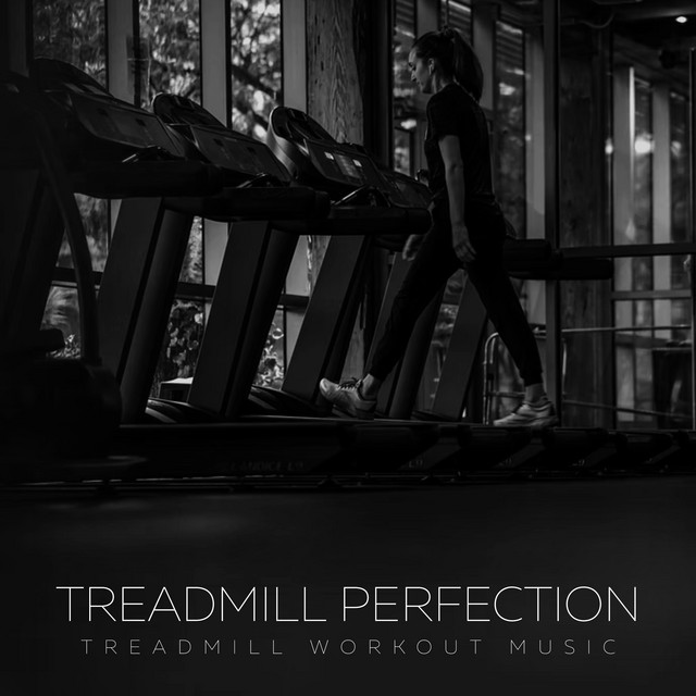 Treadmill Perfection - Album by Treadmill Workout Music | Spotify