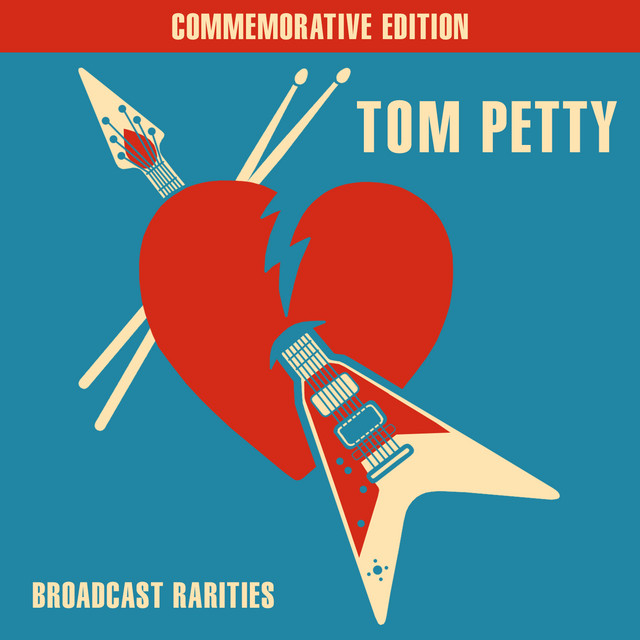 Broadcast Rarities (Live) - Album by Tom Petty | Spotify
