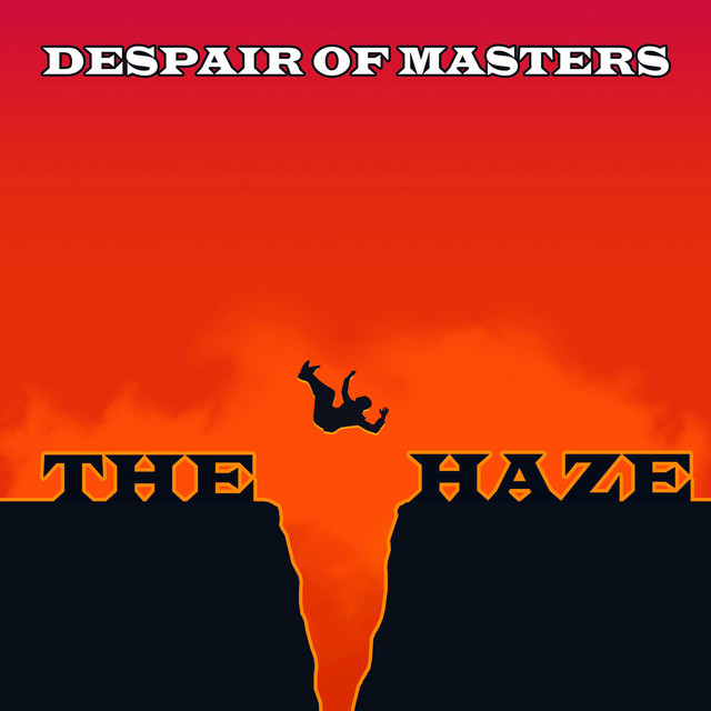 Обкладинка: The haze — DESPAIR OF MASTERS