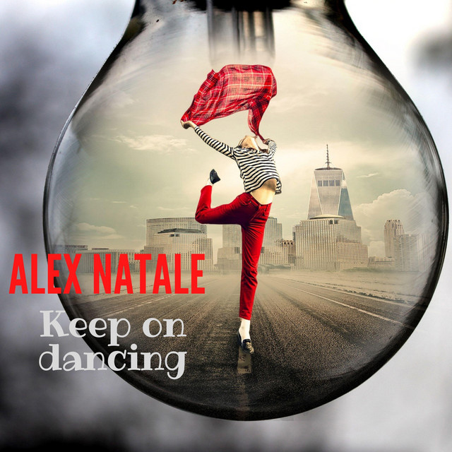 Keep on Dancing - Single by Alex Natale | Spotify