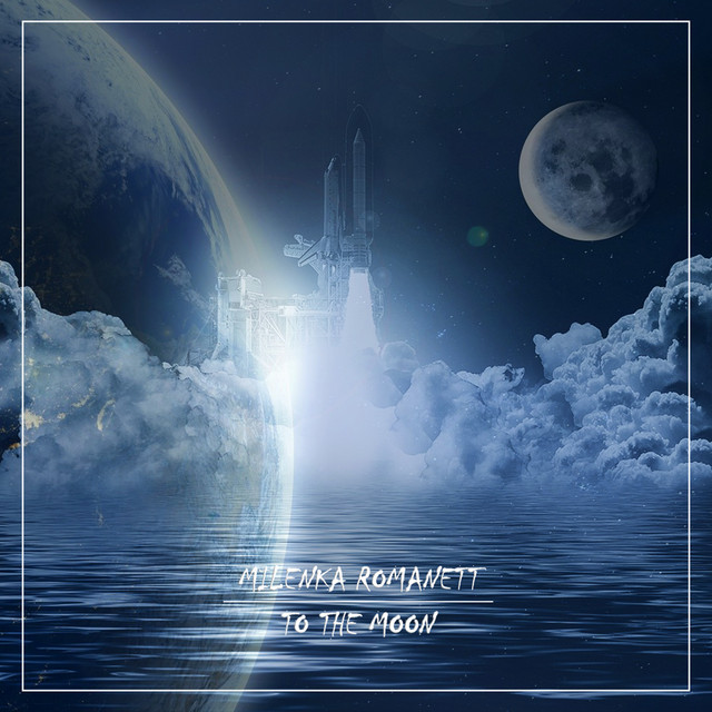 To the Moon - Single by MILENKA ROMANETT | Spotify