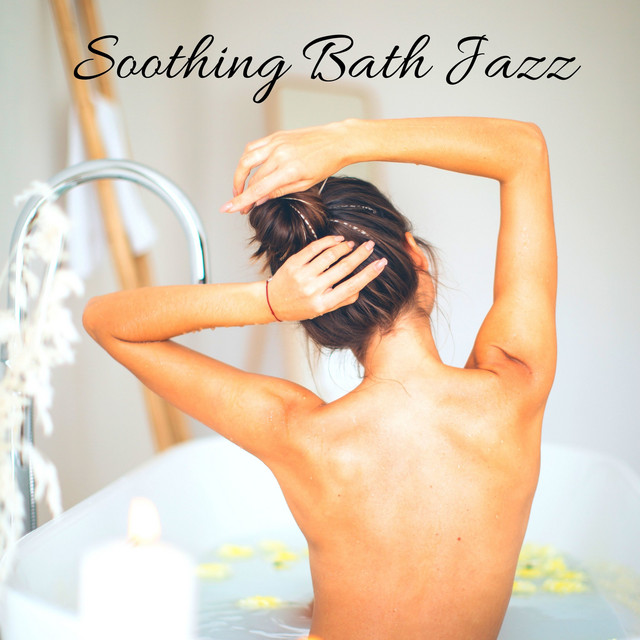 Soothing Bath Jazz: Music for Stress Relief, Relaxation & Book Reading cover art