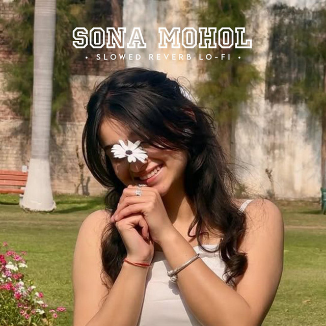 Sona Mohol (Slowed Reverb Lo-fi)
