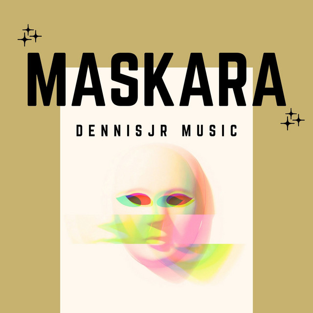 Maskara - Single by DennisJr Music | Spotify