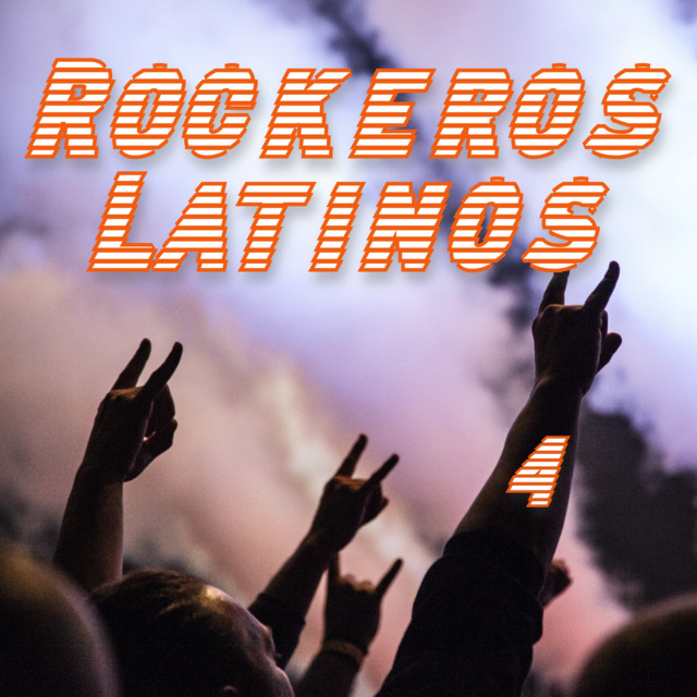 Rockeros Latinos Vol. 4 - Compilation by Various Artists | Spotify