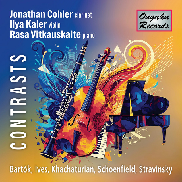 Contrasts: Bartók, Ives, Khachaturian, Schoenfield, and Stravinsky - Trios for Clarinet, Violin, and Piano