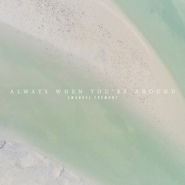 Always when you're around by Emanuel Fremont
