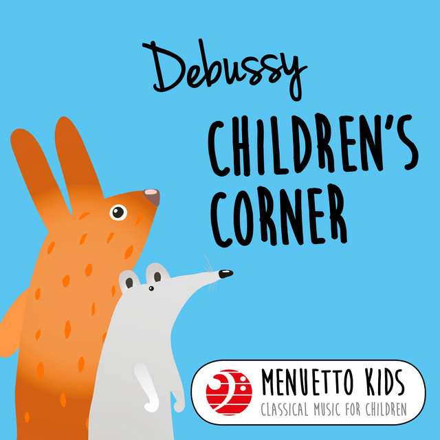 Debussy: Children's Corner (Menuetto Kids - Classical Music for ...