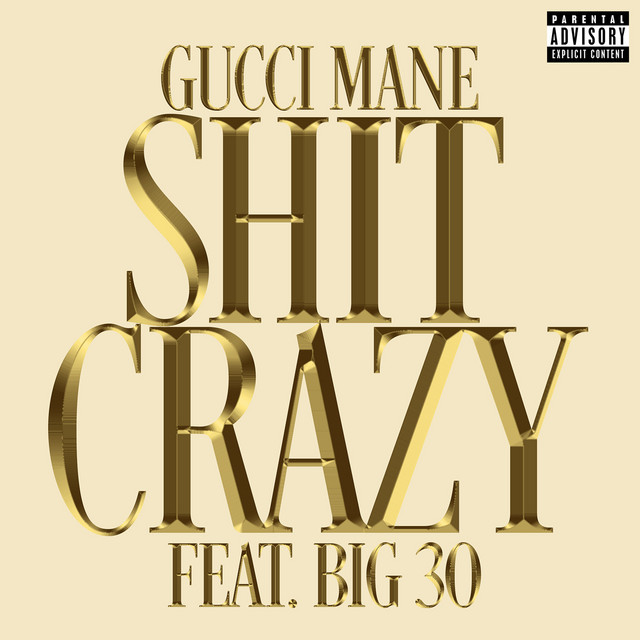 Shit Crazy (feat. BIG30) - Single by Gucci Mane | Spotify