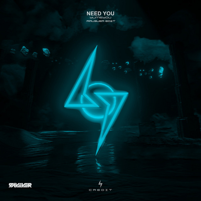 Need You - RAV3VER Edit