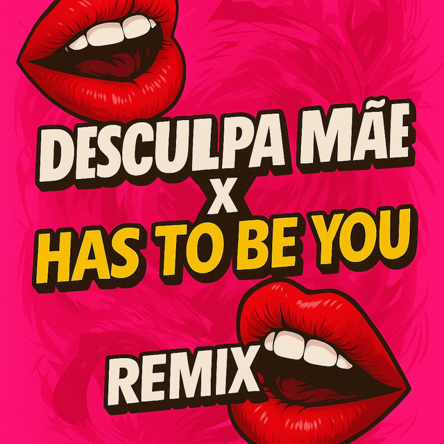 DESCULPA MÃE vs HAS TO BE YOU