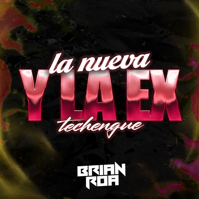 La nueva y la ex (Techengue) - Single de BRIAN ROA DJ | Spotify