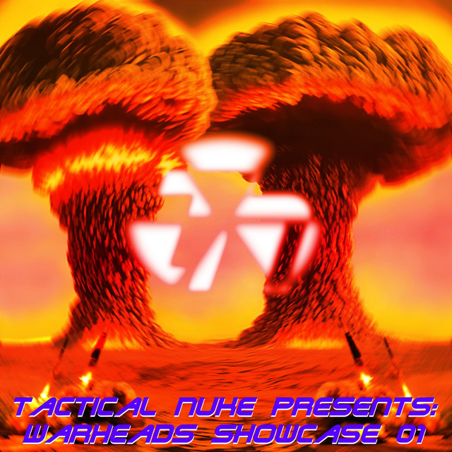 Warheads Showcase Mix 01 - song and lyrics by Tactical Nuke | Spotify