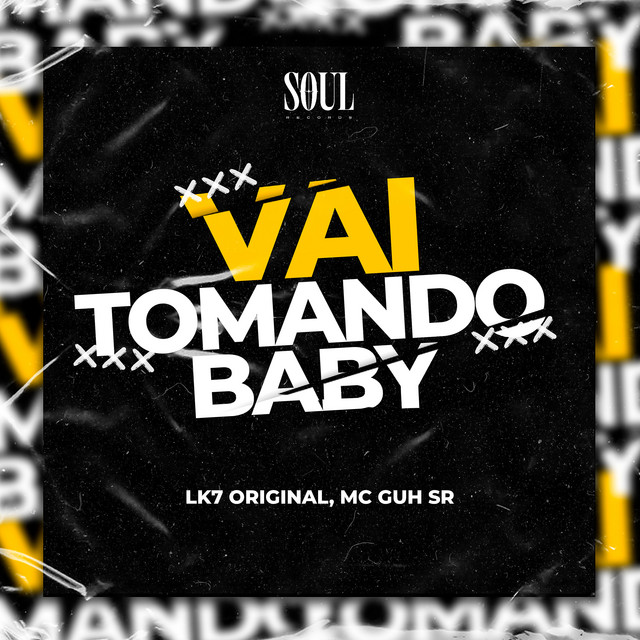 Vai Tomando Baby