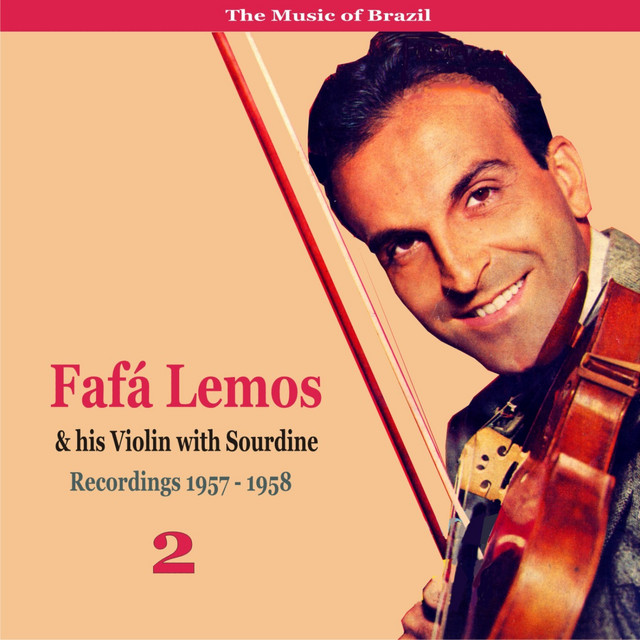 The Music of Brazil: Fafa Lemos & His Violin with Sourdine, Volume 2 - Recordings 1957 - 1958 cover art